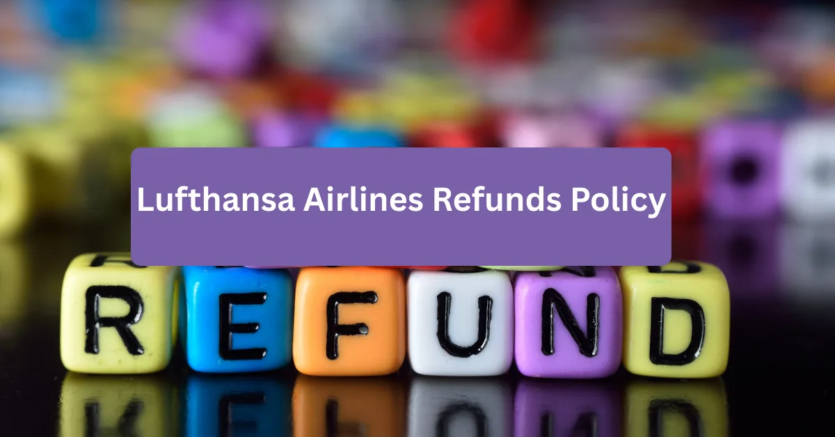 Lufthansa Airlines Refunds Policy