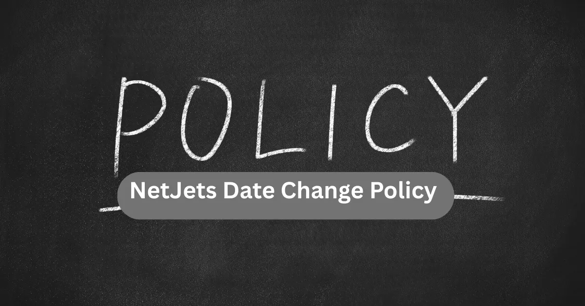 NetJets Date Change Policy
