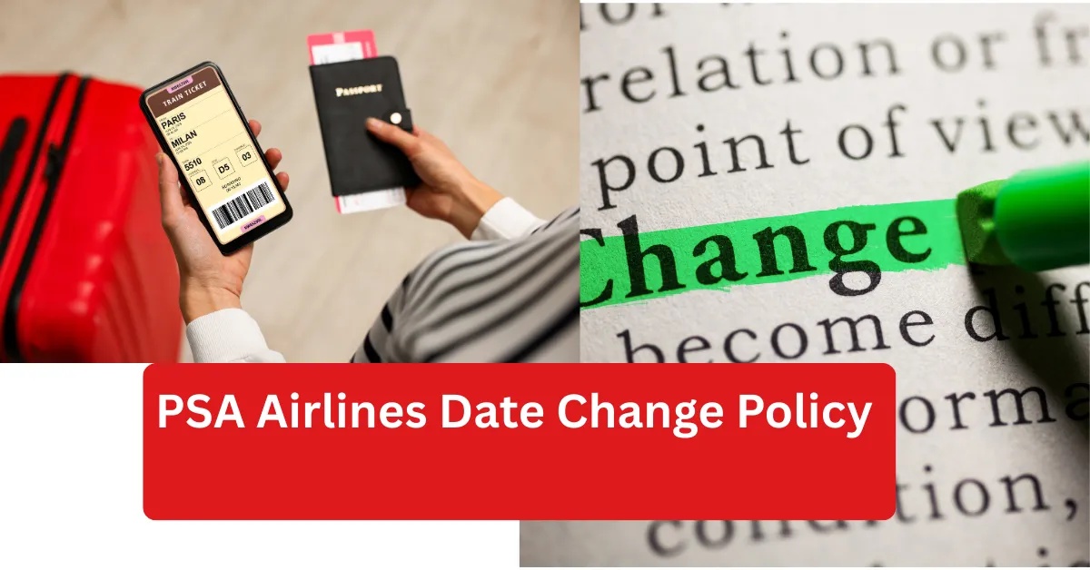 PSA Airlines Date Change Policy