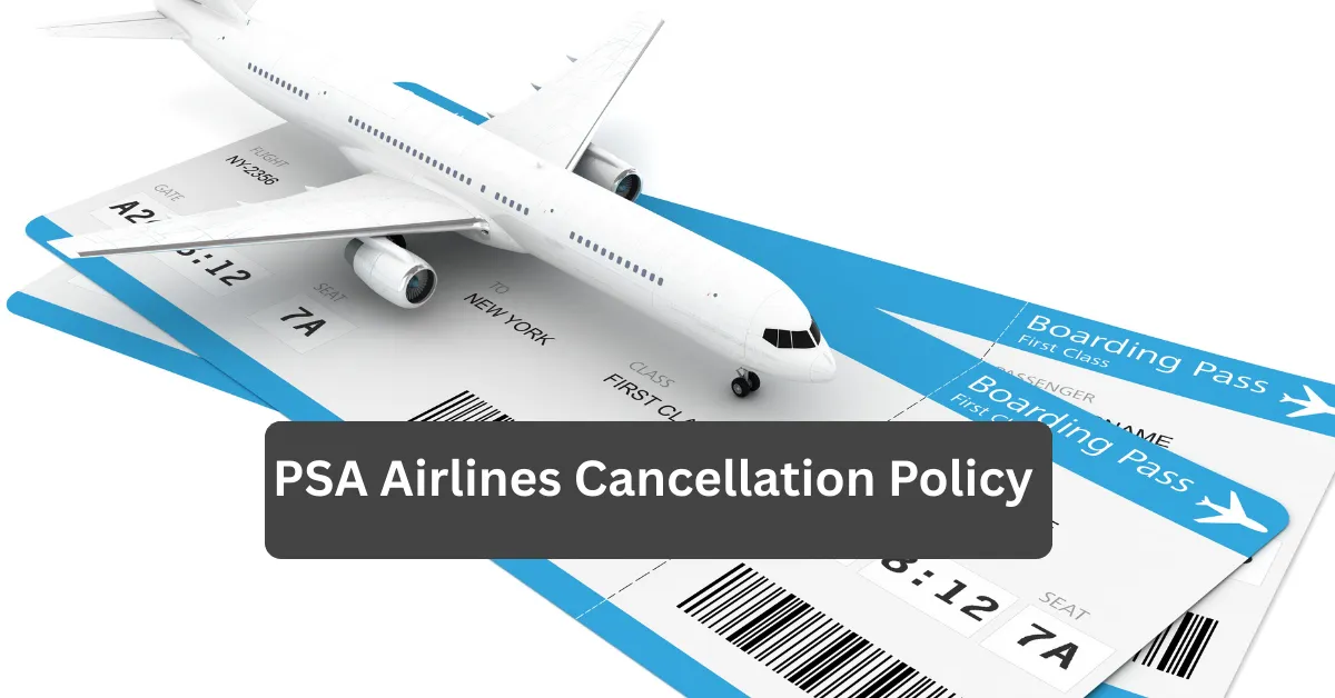 PSA Airlines Cancellation Policy