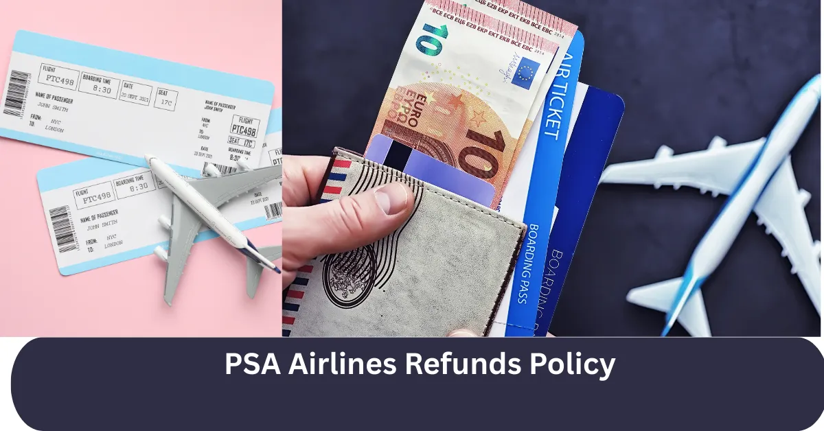 PSA Airlines Refunds Policy