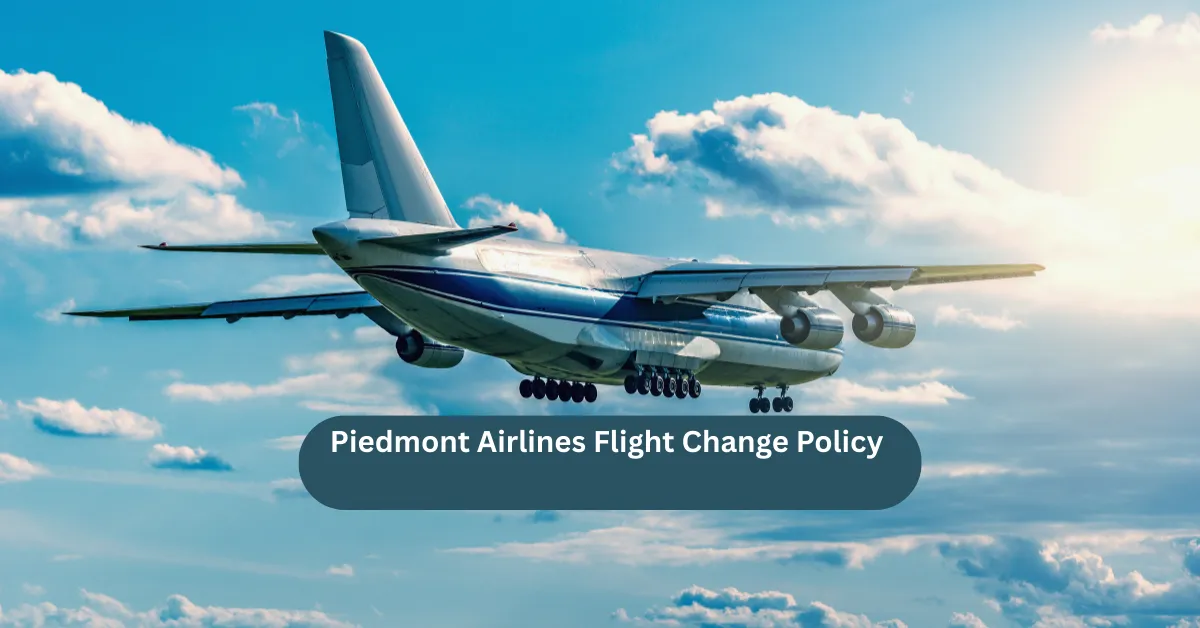 Piedmont Airlines Flight Change Policy