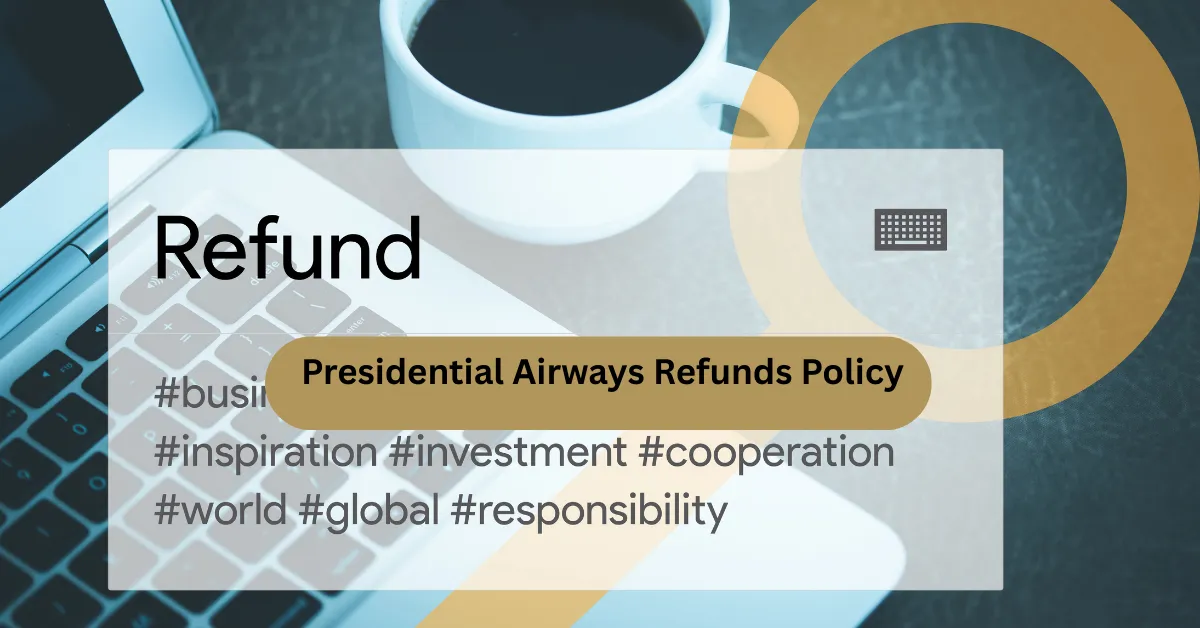 Presidential Airways Refunds Policy