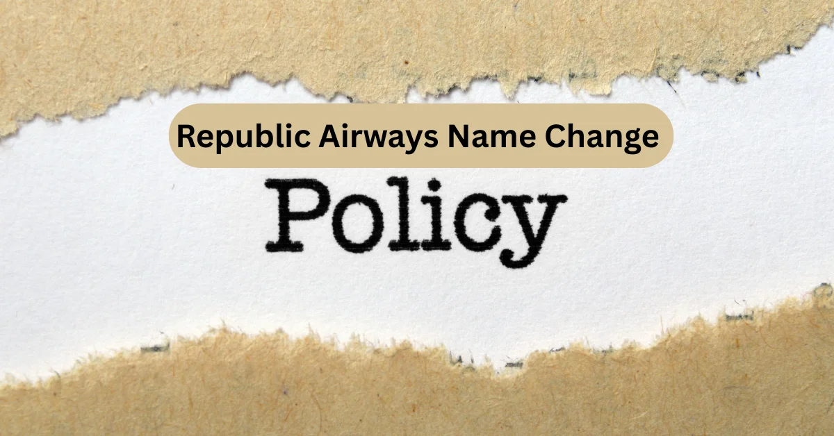 Republic Airways Name Change Policy