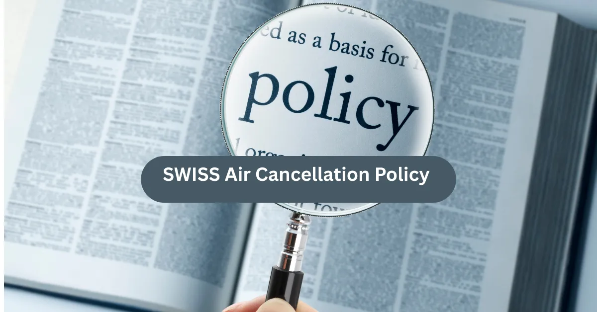 SWISS Air Cancellation Policy