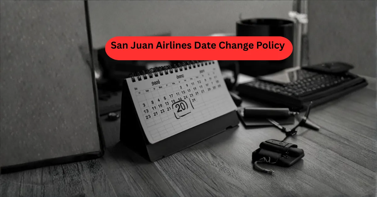 San Juan Airlines Date Change Policy