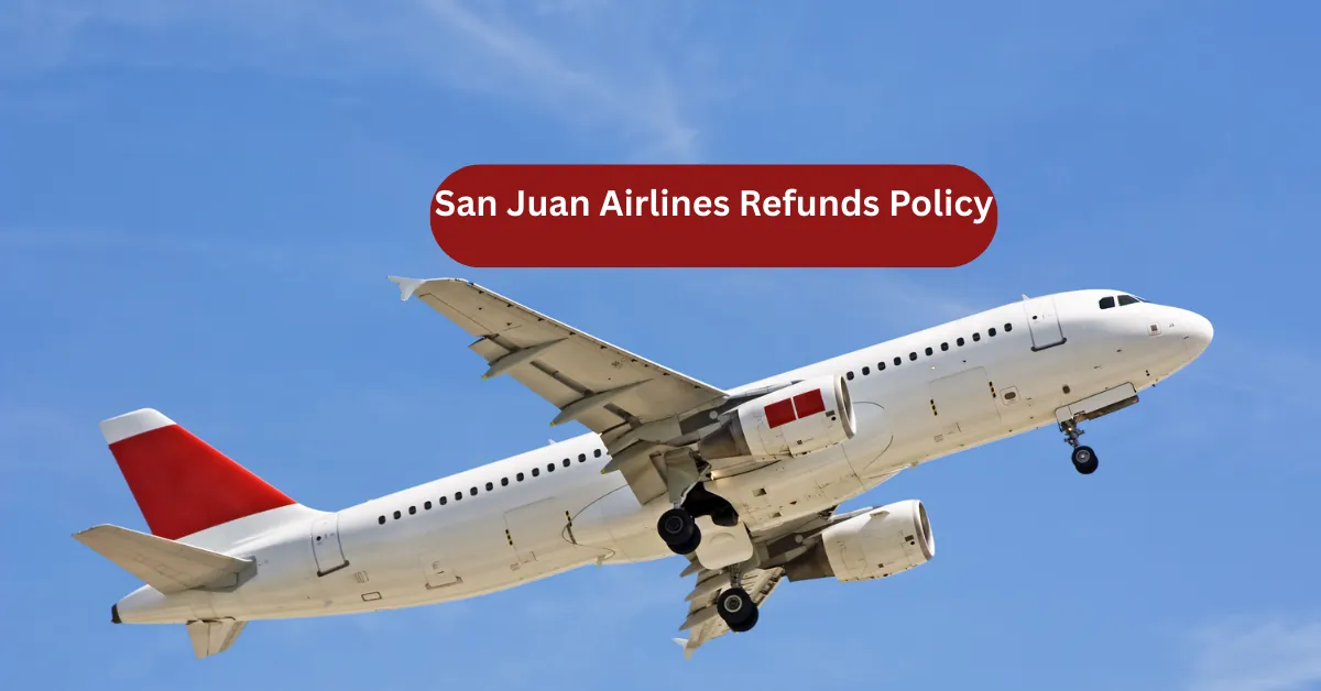 San Juan Airlines Refunds Policy