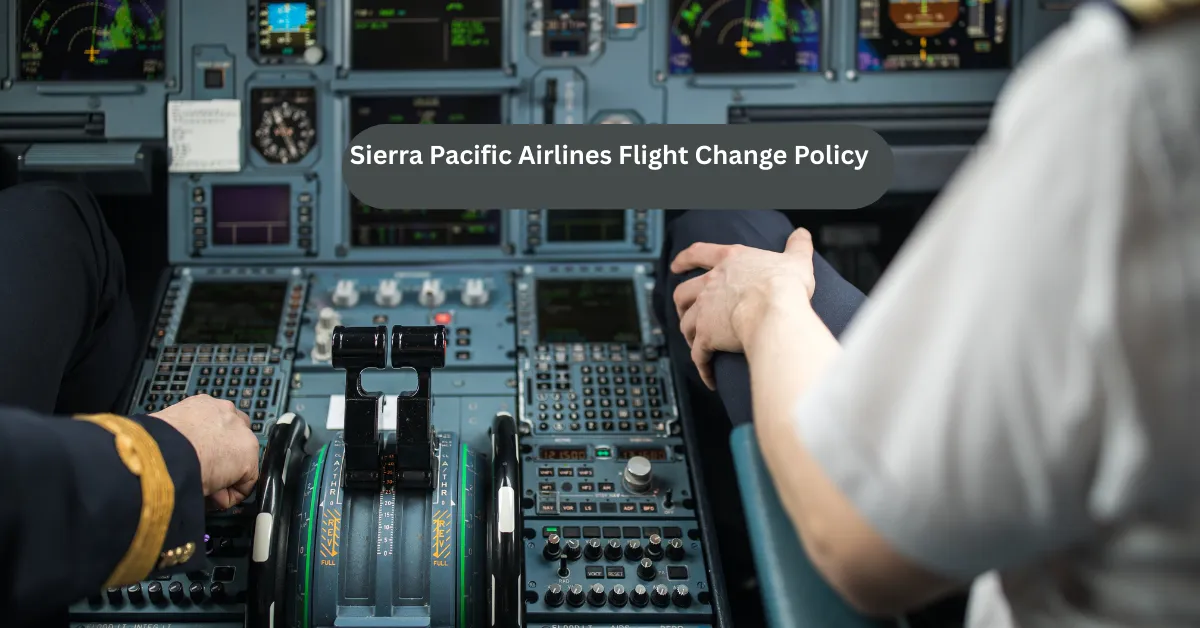 Sierra Pacific Airlines Flight Change Policy