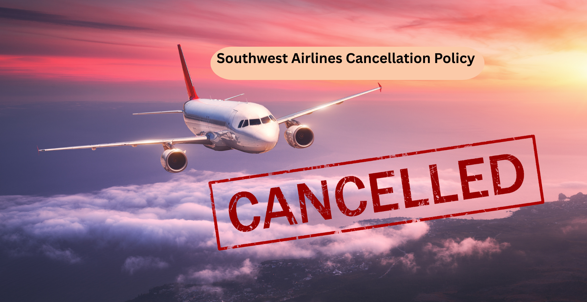 Southwest Airlines Cancellation Policy