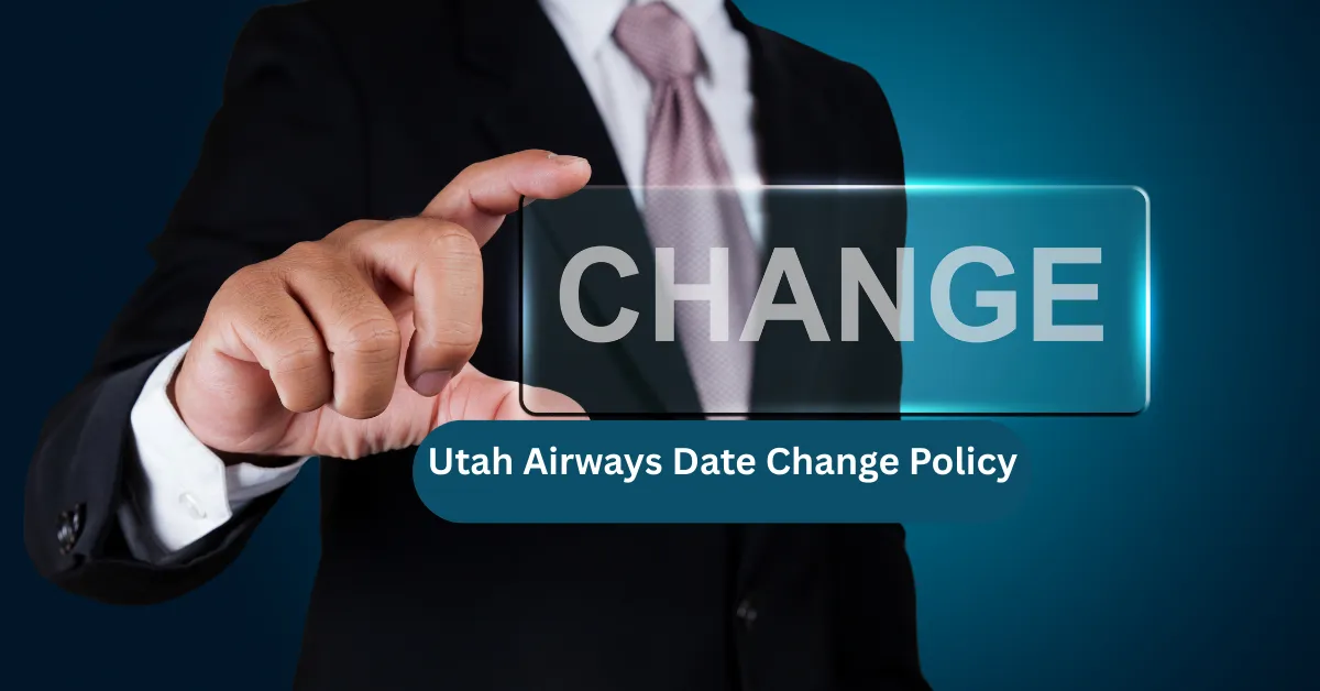 Utah Airways Date Change Policy