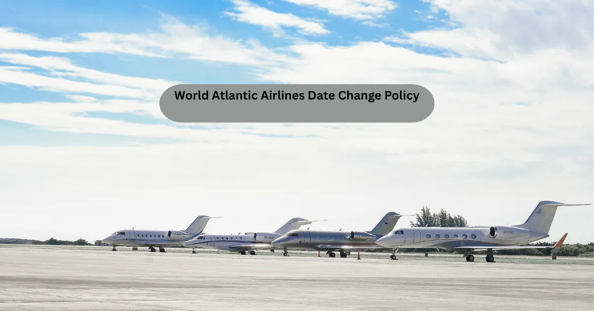 World Atlantic Airlines Date Change Policy