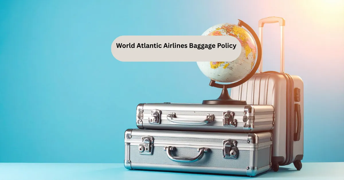 World Atlantic Airlines Baggage Policy