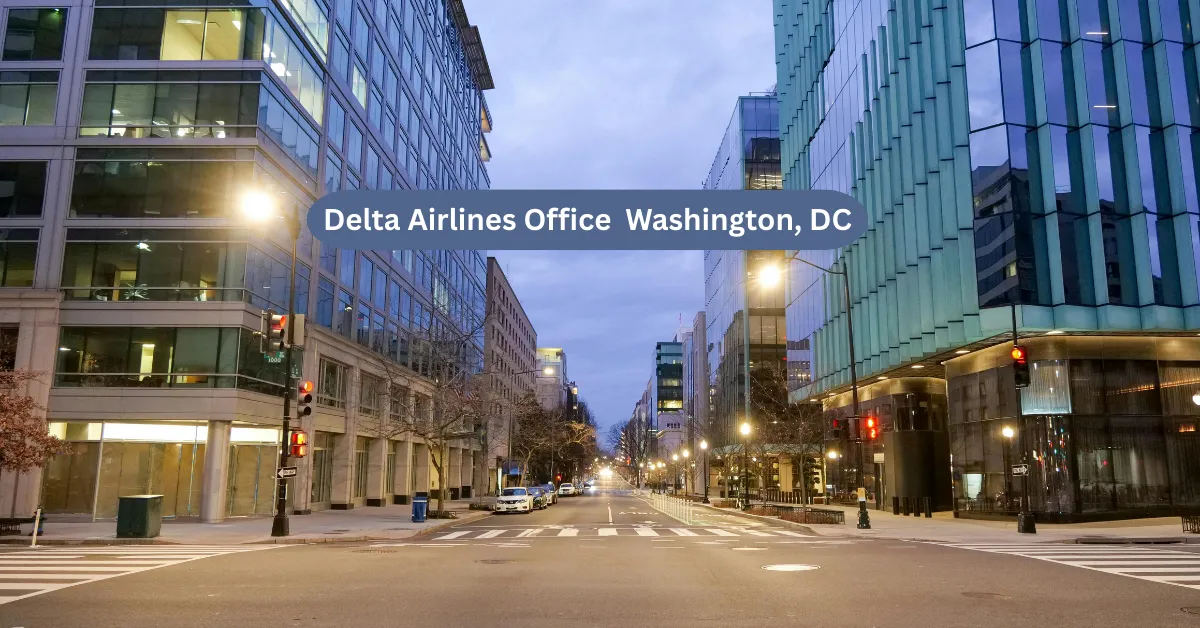 Delta Airlines Office in Washington, D.C. Office : Contact, Reservations and Travel Services